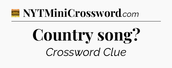 Country song - Eugene Sheffer Crossword