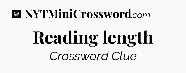 Reading length - LA Times Crossword