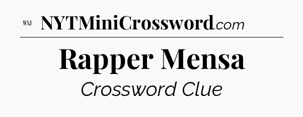 Rapper Mensa - WSJ Crossword