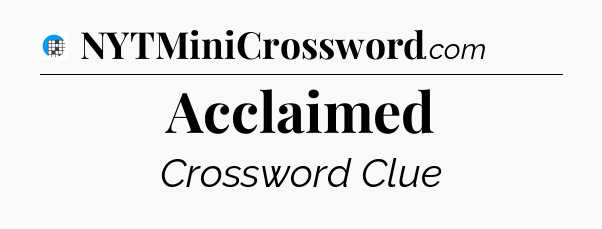 Acclaimed Crossword Clue