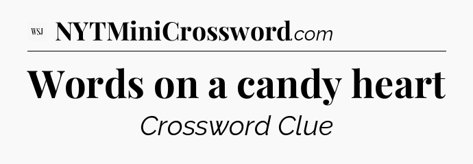 Words on a candy heart - WSJ Crossword