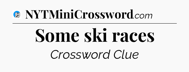 Some ski races Crossword Clue