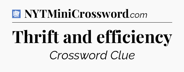 Thrift and efficiency Puzzle Page Crossword Clue