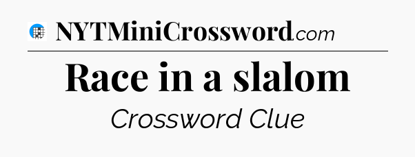 Race in a slalom Crossword Clue
