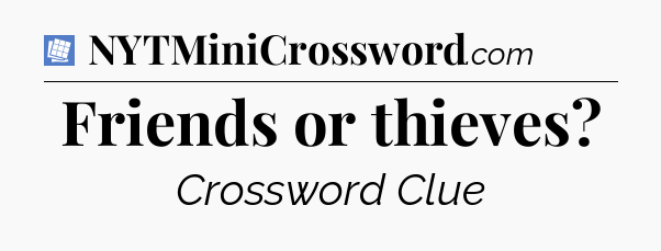 Friends or thieves Puzzle Page Crossword Clue