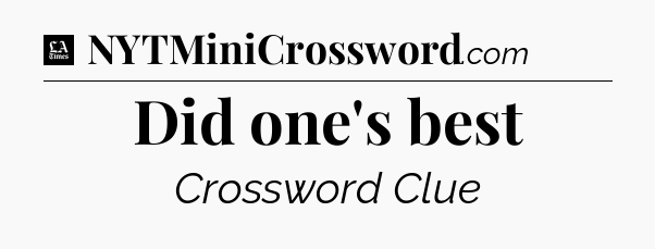 Did one's best - LA Times Crossword