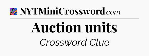Auction units Crossword Clue