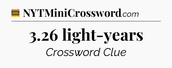 3.26 light-years - Eugene Sheffer Crossword