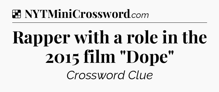 Solution: Rapper with a role in the 2015 film 