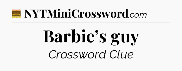 Barbie’s guy crossword clue Eugene Sheffer