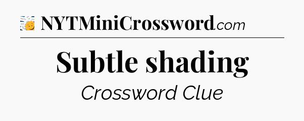 Subtle shading - 7 Little Words