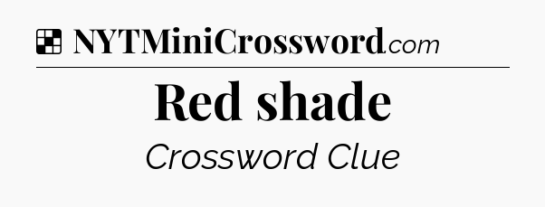 Solution: Red shade - NYT Crossword