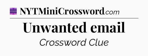 Unwanted email - Thomas Joseph Crossword