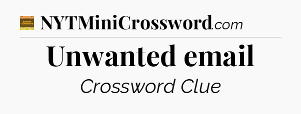 Unwanted email - Eugene Sheffer Crossword