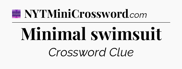 Minimal swimsuit - Thomas Joseph Crossword