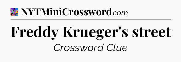 Freddy Krueger's street Crossword Clue