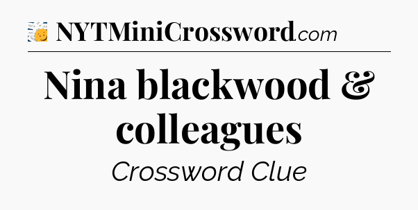 Nina blackwood & colleagues - 7 Little Words