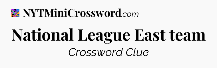 National League East team Crossword Clue