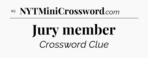 Jury member - WSJ Crossword