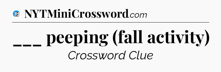 ___ peeping (fall activity) Crossword Clue