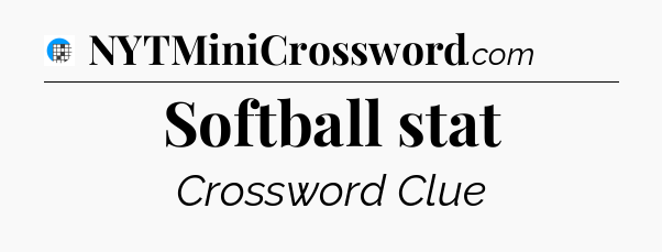 Softball stat Crossword Clue