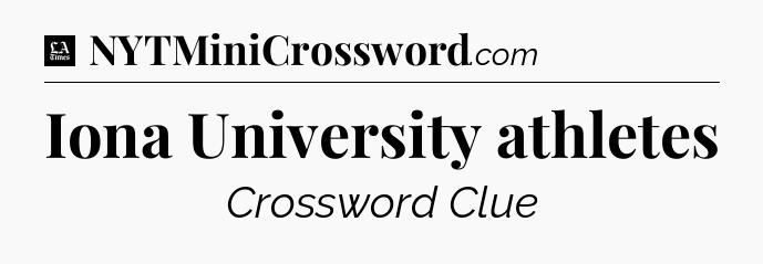 Iona University athletes - LA Times Crossword