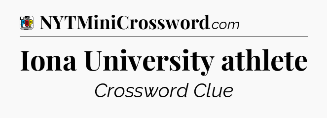 Iona University athlete Crossword Clue