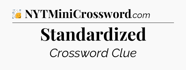 Standardized - 7 Little Words