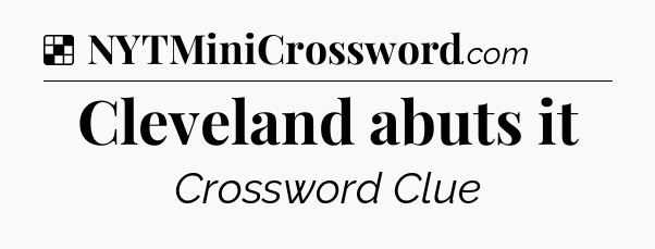 Solution: Cleveland abuts it - NYT Crossword