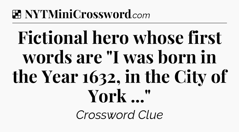 Solution: Fictional hero whose first words are 