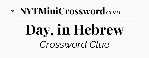 Day, in Hebrew - WSJ Crossword