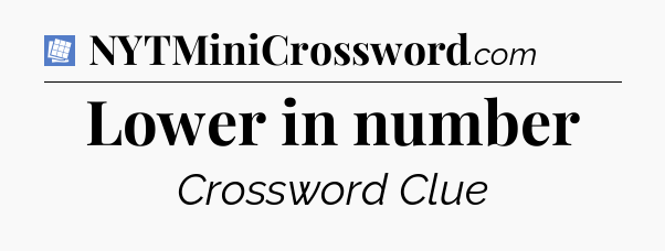 Lower in number Puzzle Page Crossword Clue