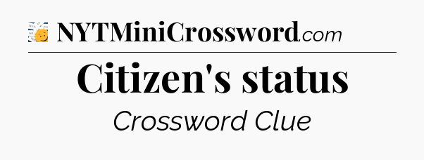 Citizen's status - 7 Little Words