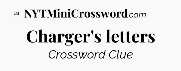 Charger's letters - WSJ Crossword