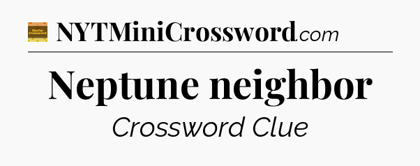 Neptune neighbor - Eugene Sheffer Crossword