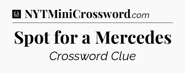 Spot for a Mercedes - LA Times Crossword