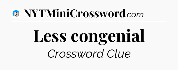 Less congenial Crossword Clue