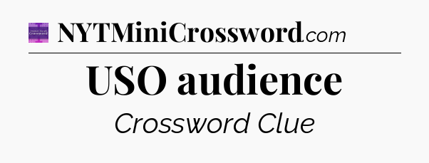 USO audience - Thomas Joseph Crossword