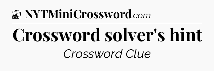 Crossword solver's hint - Daily Themed Classic Crossword