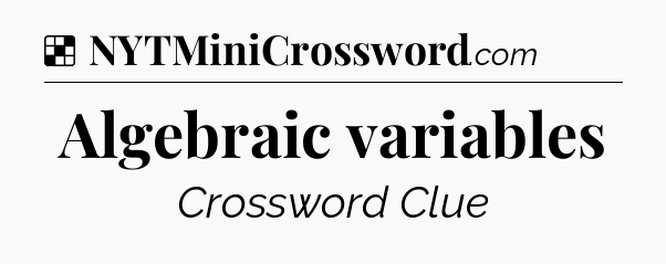 Solution: Algebraic variables - NYT Crossword