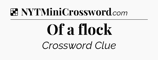 Solution: Of a flock - NYT Crossword