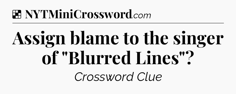Solution: Assign blame to the singer of 