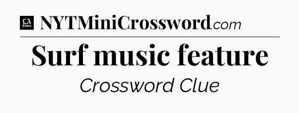 Surf music feature - LA Times Crossword