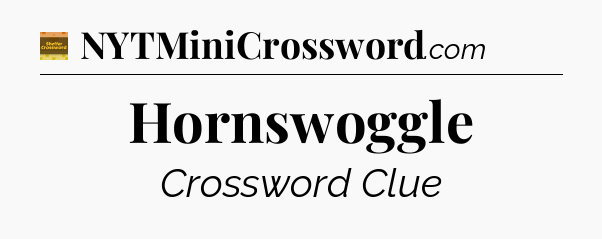 Hornswoggle - Eugene Sheffer Crossword