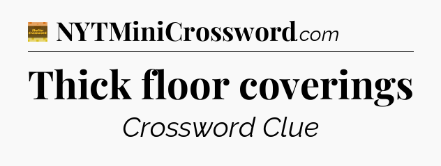 Thick floor coverings - Eugene Sheffer Crossword