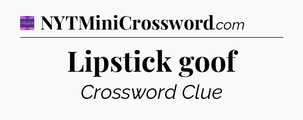 Lipstick goof - Thomas Joseph Crossword