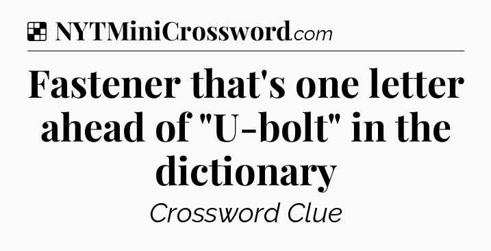 Solution: Fastener that's one letter ahead of 