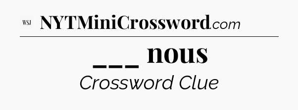 ___ nous - WSJ Crossword