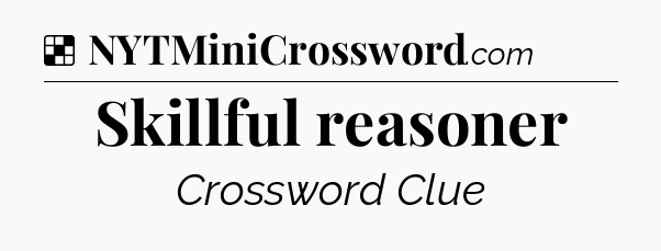 Solution: Skillful reasoner - NYT Crossword