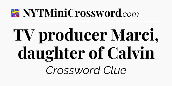 TV producer Marci, daughter of Calvin Codycross